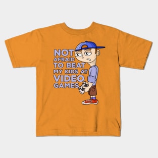 Not Afraid to Beat My Kids At Video Games Kids T-Shirt